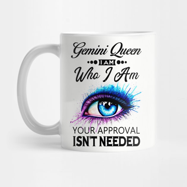 Gemini Queen I Am Who I Am - Gemini Girl Woman Birthday by BTTEES